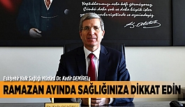 RAMAZAN AYINDA SAĞLIĞINIZA DİKKAT EDİN