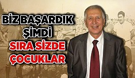 ŞİMDİ SIRA SİZDE ÇOCUKLAR