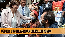 USLUER: DURUMLARINDAN ENDİŞELENİYORUM