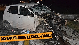 BAYRAM YOLUNDA İLK KAZA: 4 YARALI