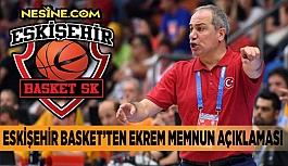 ESKİŞEHİR BASKET’TEN EKREM MEMNUN AÇIKLAMASI