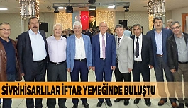 SİVRİHİSARLILAR İFTAR YEMEĞİNDE BULUŞTU