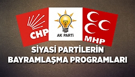 SİYASİ PARTİLERİN BAYRAMLAŞMA PROGRAMLARI