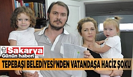 TEPEBAŞI BELEDİYESİ'NDE VATANDAŞA HACİZ ŞOKU