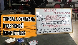 TOMBALA OYNAYANA  İFTAR YEMEĞİ  İKRAM ETTİLER