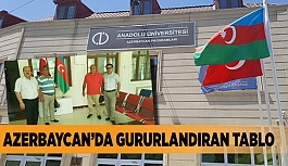 AZERBAYCAN’DA GURURLANDIRAN TABLO