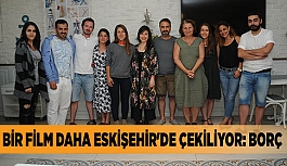 BİR FİLM DAHA ESKİŞEHİR'DE ÇEKİLİYOR: BORÇ