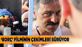 ‘BORÇ’ FİLMİNİN ÇEKİMLERİ ESKİŞEHİR'DE SÜRÜYOR