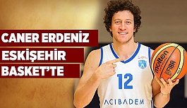 Caner Erdeniz Eskişehir Basket’te