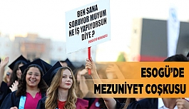 ESOGÜ’DE MEZUNİYET COŞKUSU