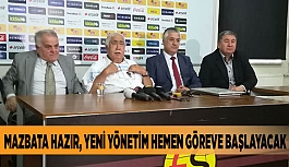 MAZBATA HAZIR, YÖNETİM HEMEN GÖREVE BAŞLAYACAK