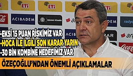 ÖZEÇOĞLU’NDAN ÖNEMLİ AÇIKLAMALAR