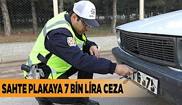 SAHTE PLAKAYA 7 BİN LİRA CEZA