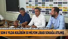 SON 6 YILDA  KULÜBÜN 50 MİLYON LİRA PARASI SOKAĞA ATILMIŞ