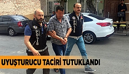 UYUŞTURUCU TACİRİ TUTUKLANDI