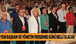 YENİ BAŞKAN VE YÖNETİM PERŞEMBE GÜNÜ BELLİ OLACAK