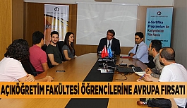 AÇIKÖĞRETİM FAKÜLTESİ ÖĞRENCİLERİNE AVRUPA FIRSATI