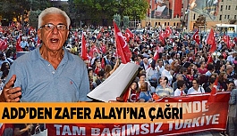 ADD’DEN ZAFER ALAYI’NA ÇAĞRI