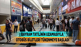 BAYRAM TATİLİNİN UZAMASIYLA OTOBÜS BİLETLERİ TÜKENMEYE BAŞLADI