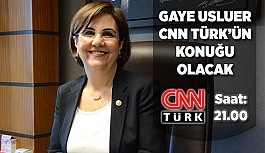 GAYE USLUER, CNN TÜRK’ÜN KONUĞU OLACAK