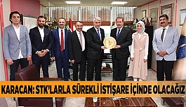 KARACAN: STK’LARLA SÜREKLİ İSTİŞARE İÇİNDE OLACAĞIZ