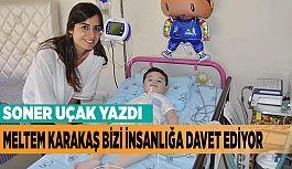 Meltem Karakaş bizi insanlığa davet ediyor