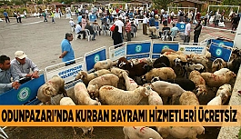 ODUNPAZARI'NDA KURBAN BAYRAMI HİZMETLERİ ÜCRETSİZ