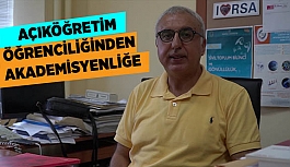 AÇIKÖĞRETİM ÖĞRENCİLİĞİNDEN AKADEMİSYENLİĞE