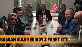 BAŞKAN GÜLER ERİAD’I ZİYARET ETTİ