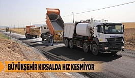 BÜYÜKŞEHİR KIRSALDA HIZ KESMİYOR