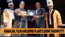 KARACAN, YILIN AHİLERİNE PLAKETLERİNİ TAKDİM ETTİ