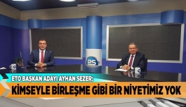 KİMSEYLE BİRLEŞME GİBİ NİYETİMİZ YOK