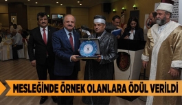 MESLEĞİNDE ÖRNEK OLANLARA ÖDÜL VERİLDİ