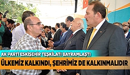 ÜLKEMİZ KALKINDI, ŞEHRİMİZ DE KALKINMALIDIR