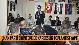 AK PARTİ ŞİRİNTEPE’DE KARDEŞLİK TOPLANTISI YAPTI