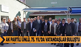 AK PARTİLİ ÜNLÜ, 75. YIL’DA VATANDAŞLAR BULUŞTU