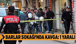 Barlar Sokağı'nda kavga: 1 yaralı