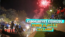 CUMHURİYET COŞKUSU FENER ALAYI İLE TAÇLANDI