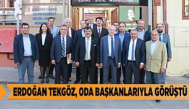 ERDOĞAN TEKGÖZ, ODA BAŞKANLARIYLA GÖRÜŞTÜ