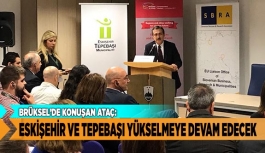 “ESKİŞEHİR VE TEPEBAŞI YÜKSELMEYE DEVAM EDECEK”