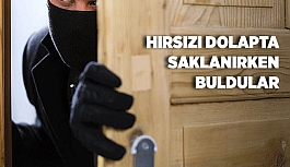 Hırsızı dolapta saklanırken buldular