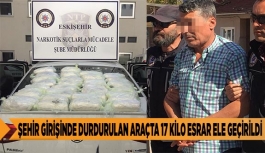 ŞEHİR GİRİŞİNDE DURDURULAN ARAÇTA 17 KİLO ESRAR ELE GEÇİRİLDİ