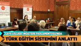 USLUER, İNGİLTERE PARLAMENTOSU'NDA TÜRK EĞİTİM SİSTEMİNİ ANLATTI