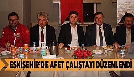 AFET ÇALIŞTAYI DÜZENLENDİ