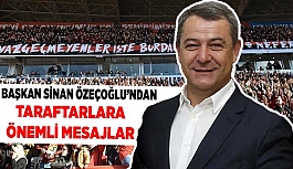 BAŞKAN ÖZEÇOĞLU'DAN TARAFTARA MESAJ