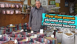 Diyar diyar gezerek yörelerin en meşhur fasulyelerini topluyor