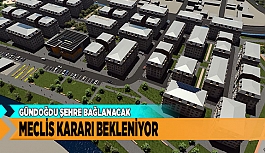 GÜNDOĞDU ŞEHRE BAĞLANACAK