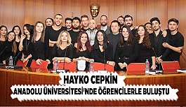 HAYKO CEPKİN ANADOLU ÜNİVERSİTESİ'NDE ÖĞRENCİLERLE BULUŞTU