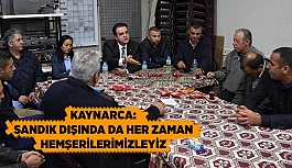 KAYNARCA: SANDIK DIŞINDA DA HER ZAMAN HEMŞERİLERİMİZLEYİZ