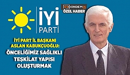 ÖNCELİĞİMİZ SAĞLIKLI TEŞKİLAT YAPISI OLUŞTURMAK